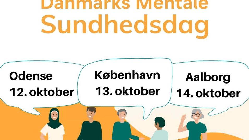 Danmarks Mentale Sundhedsdag 2021. Odense 12. oktober, København 13. oktober, Aalborg 14. oktober.